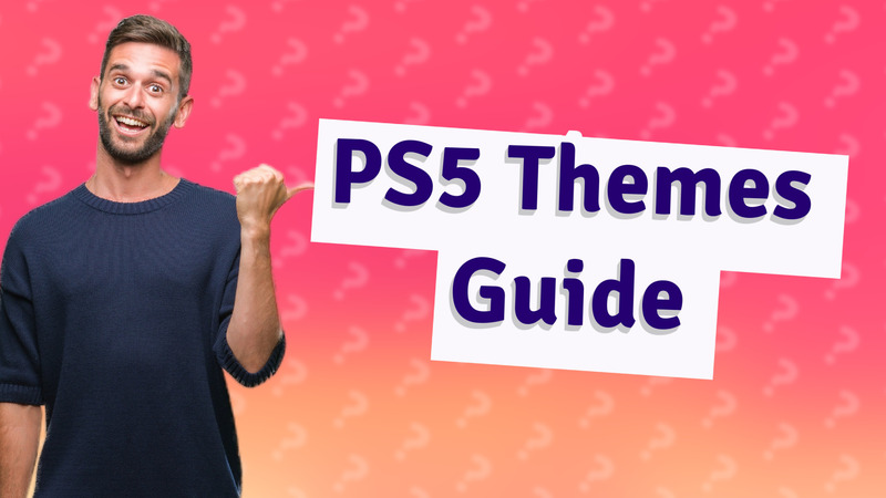 PS5 Themes Guide
