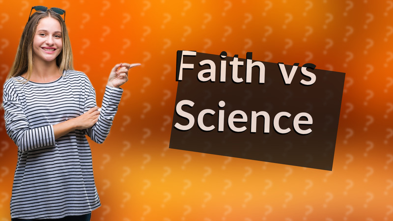 Faith vs Science