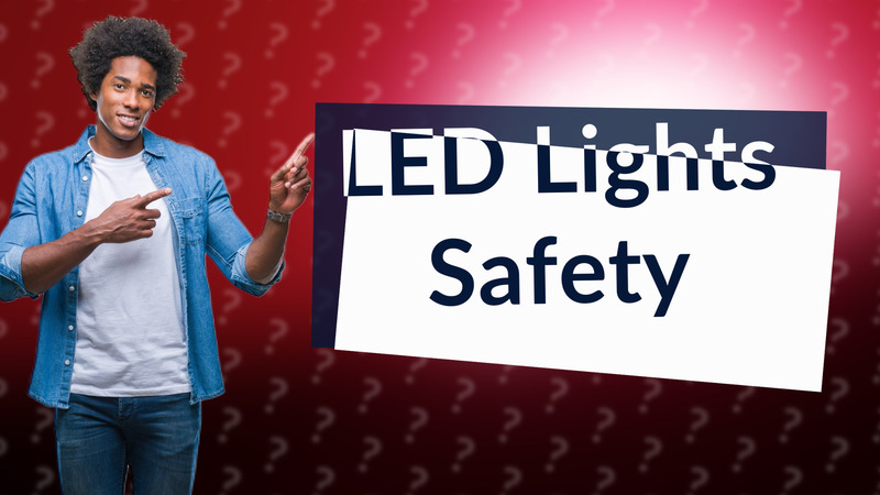 LED Lights Safety