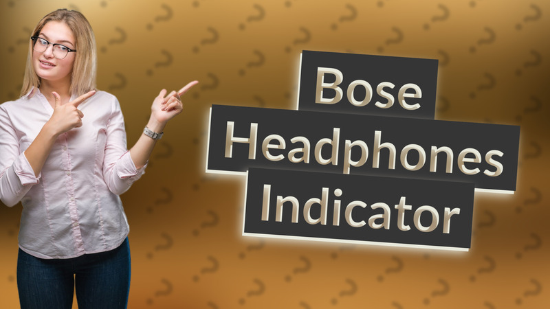 Bose Headphones Indicator