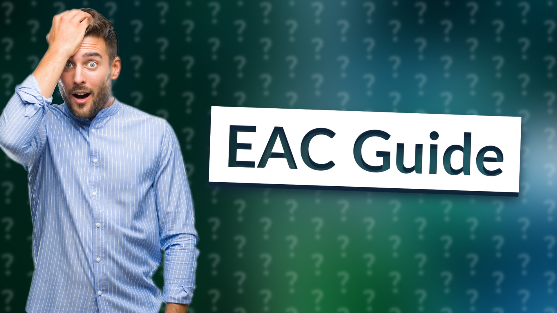 EAC Guide