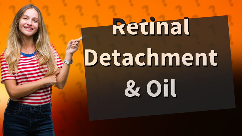 Retinal Detachment & Oil