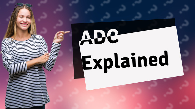 ADC Explained