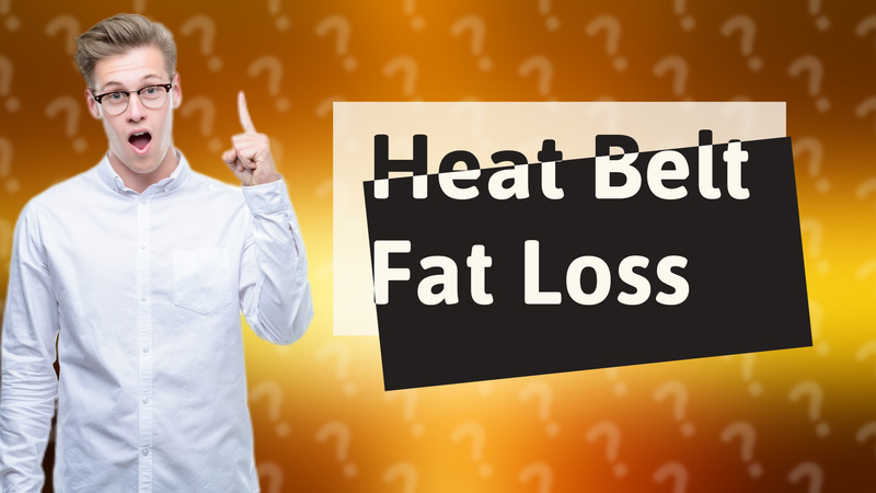 Heat Belt Fat Loss