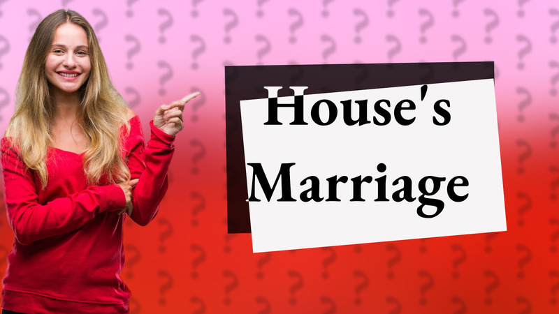House's Marriage
