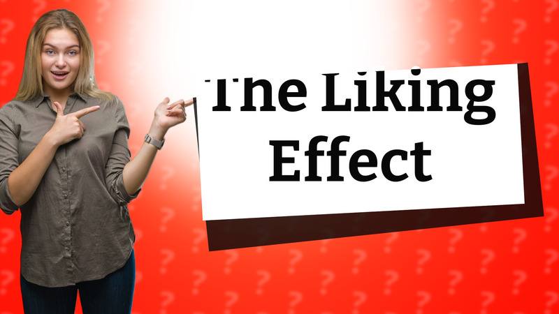 The Liking Effect