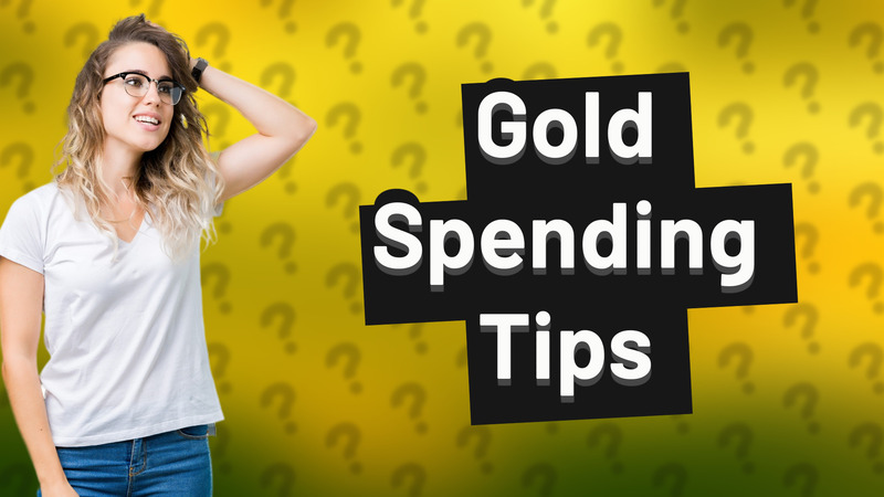 Gold Spending Tips