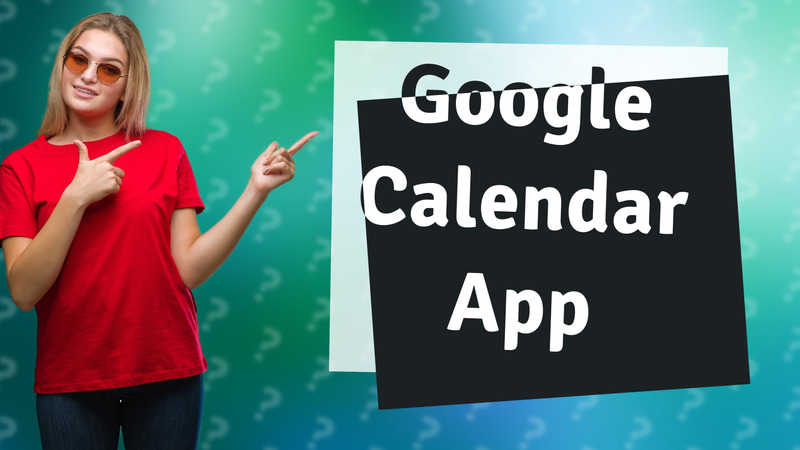 Google Calendar App