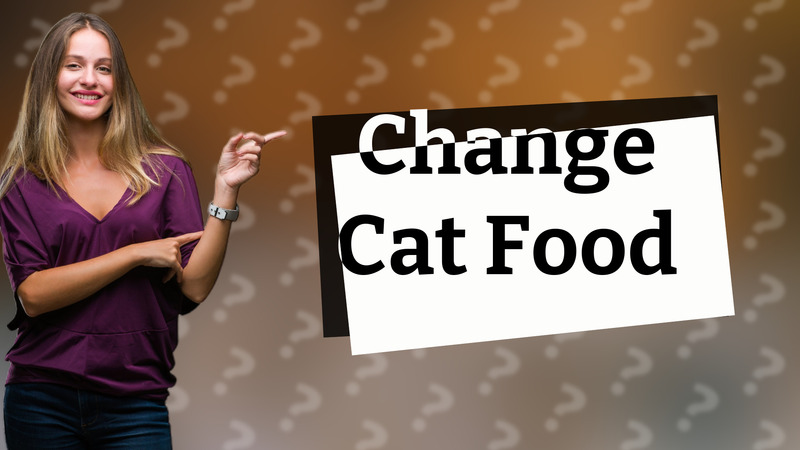 Change Cat Food