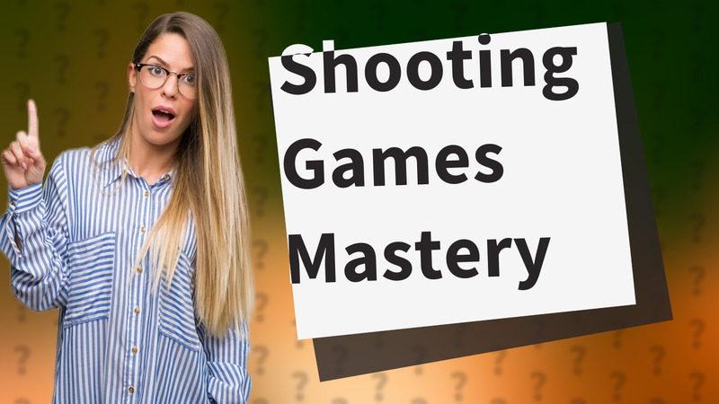 Shooting Games Mastery