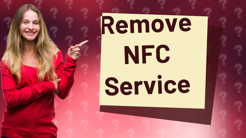 Remove NFC Service