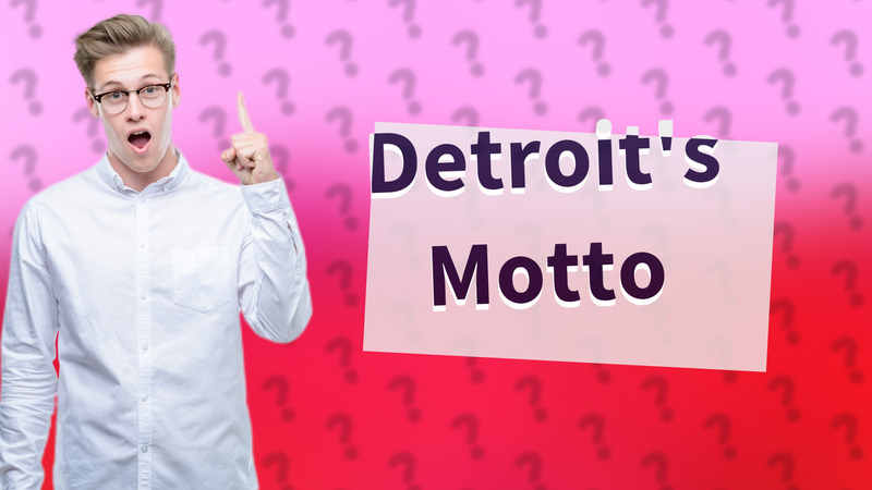 Detroit's Motto