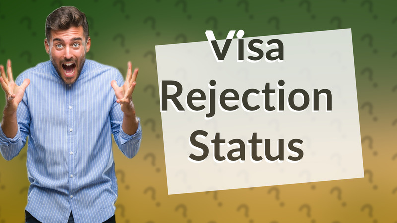 Visa Rejection Status
