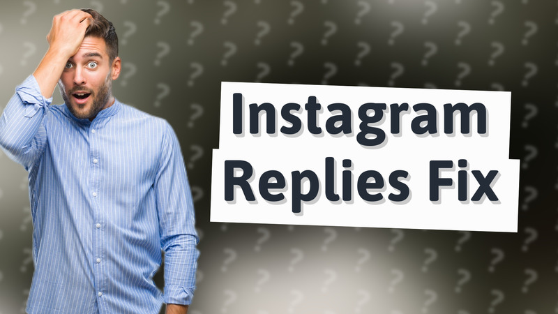 Instagram Replies Fix