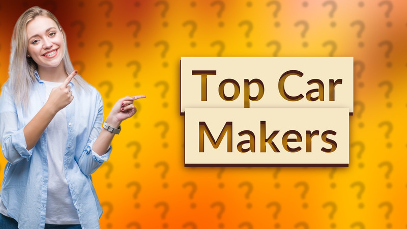 Top Car Makers