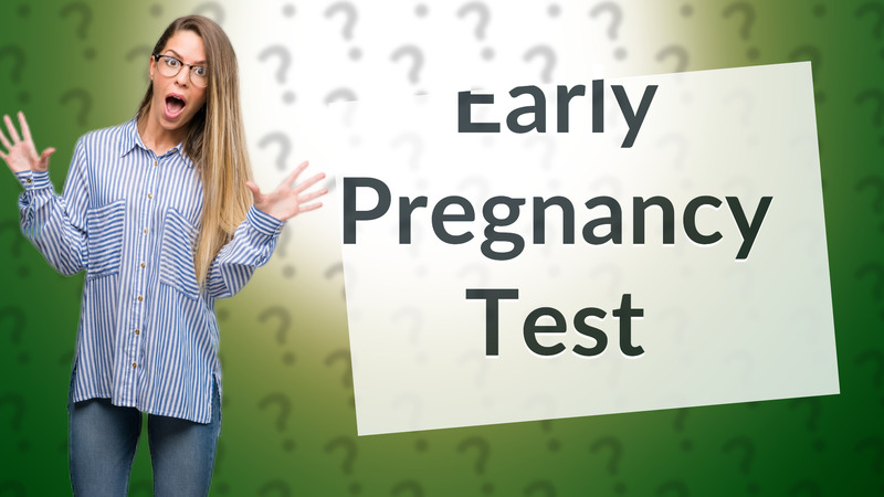 Early Pregnancy Test