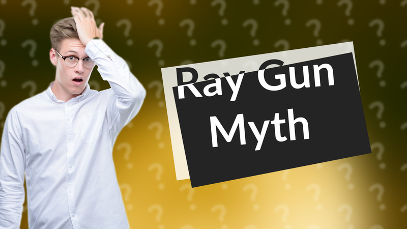Ray Gun Myth