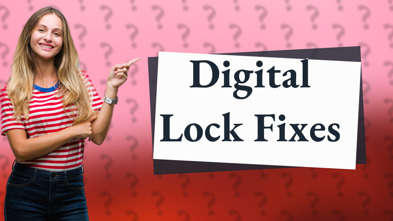 Digital Lock Fixes