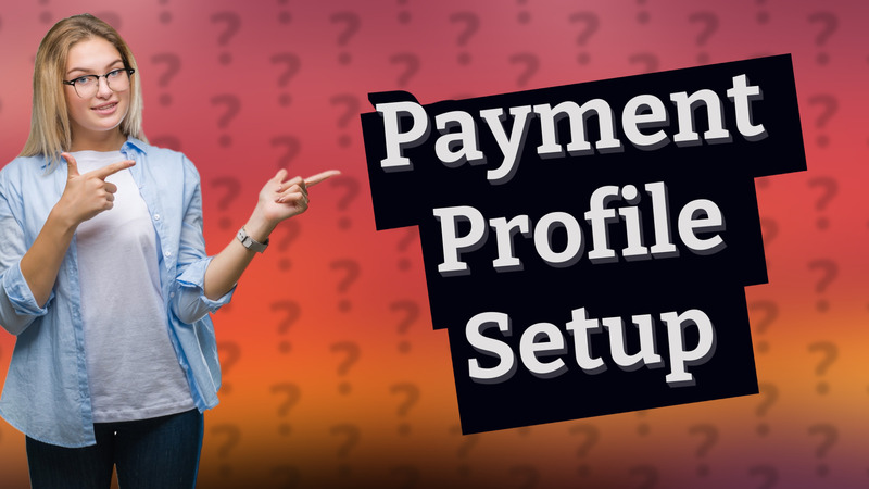 Payment Profile Setup
