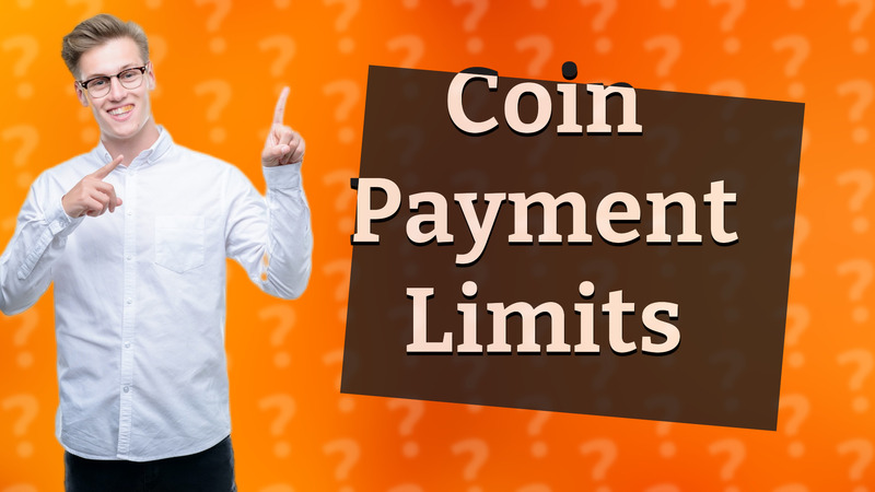 Coin Payment Limits