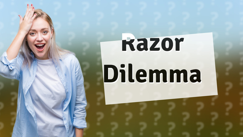 Razor Dilemma