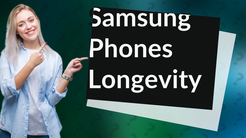 Samsung Phones Longevity