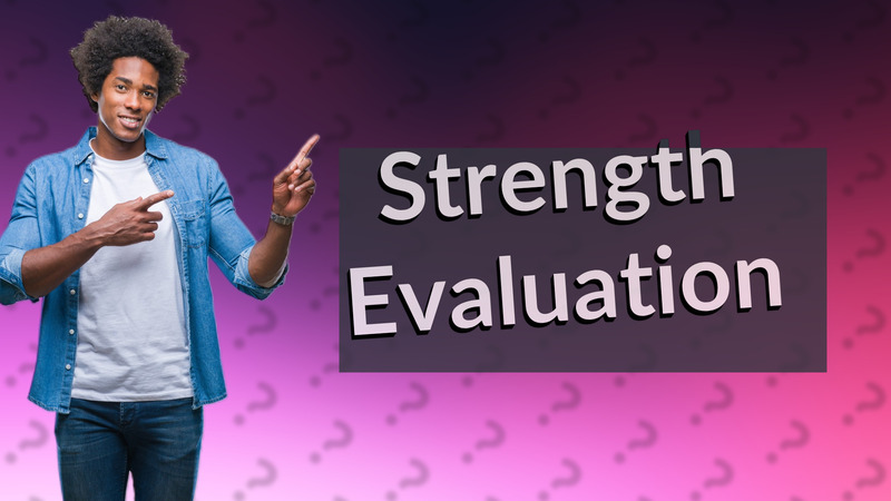 Strength Evaluation