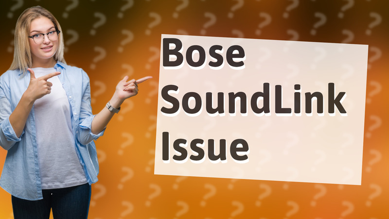 Bose SoundLink Issue