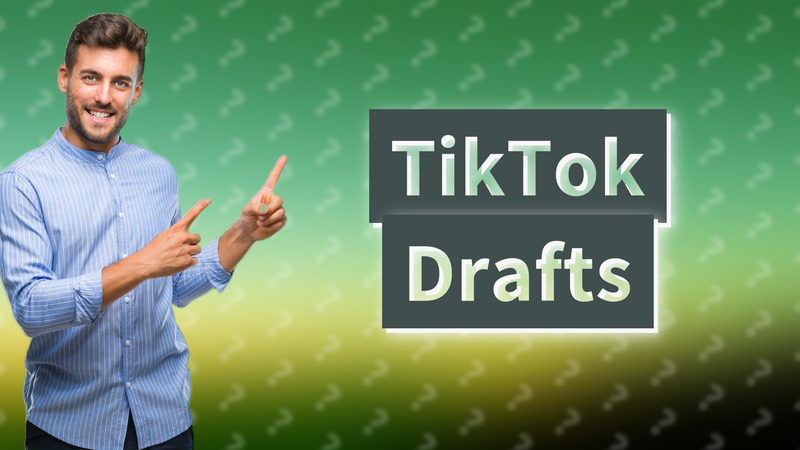 TikTok Drafts
