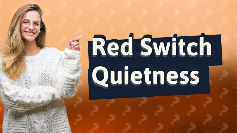 Red Switch Quietness