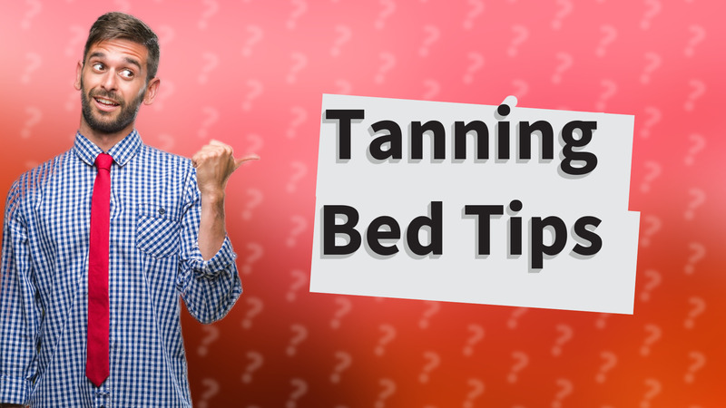 Tanning Bed Tips