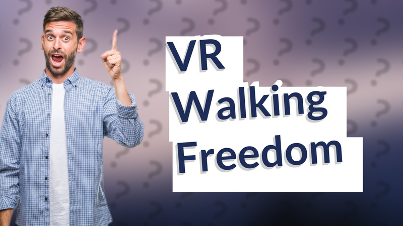 VR Walking Freedom