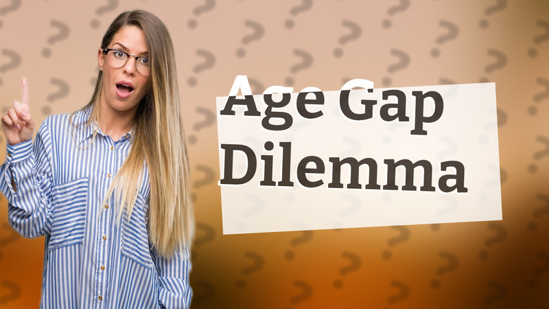 Age Gap Dilemma