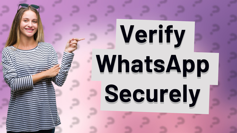Verify WhatsApp Securely