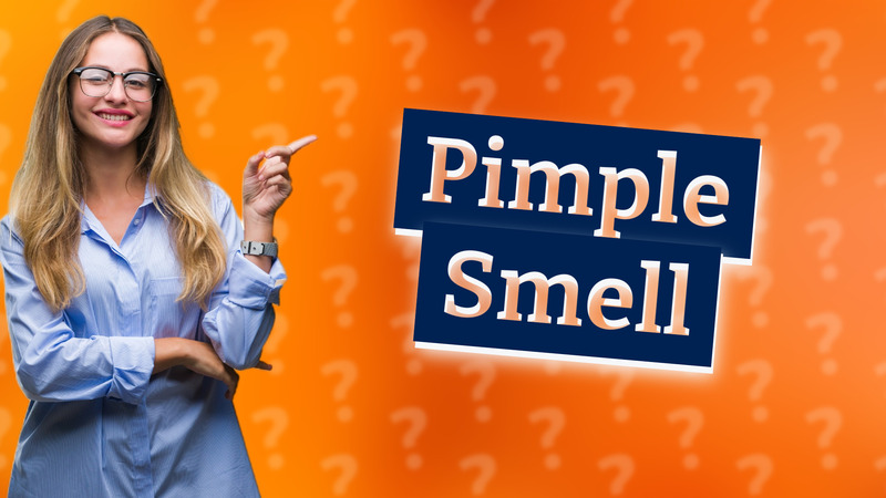 Pimple Smell