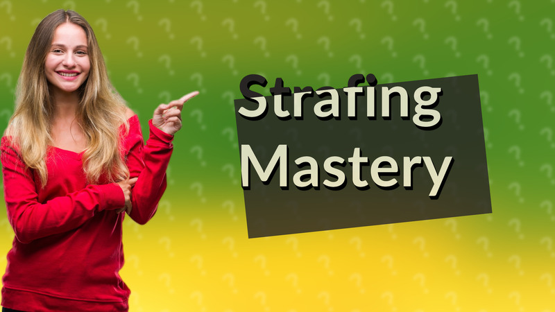 Strafing Mastery