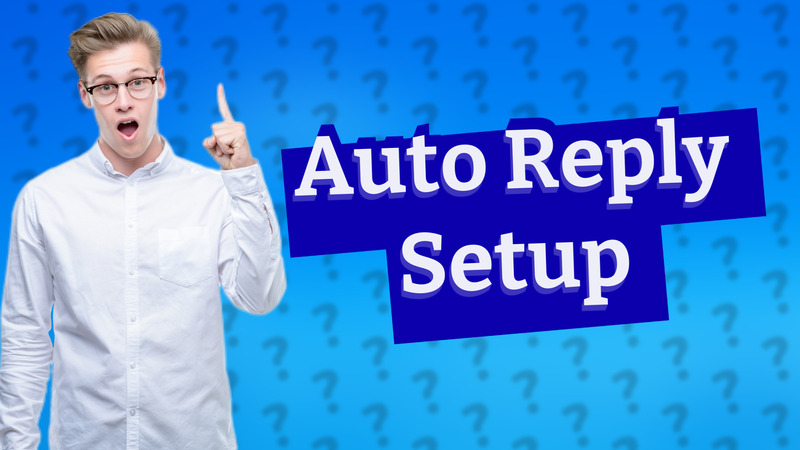 Auto Reply Setup