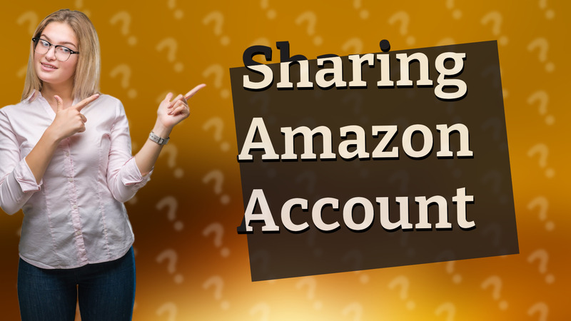 Sharing Amazon Account