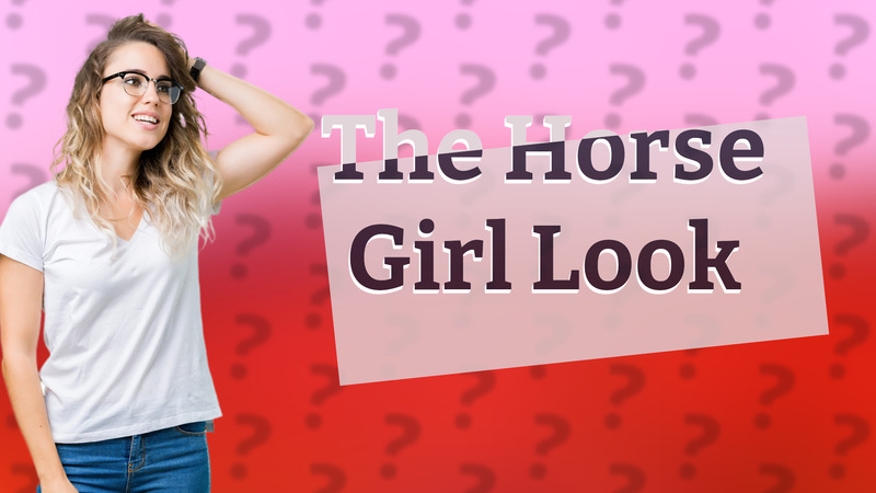 The Horse Girl Look