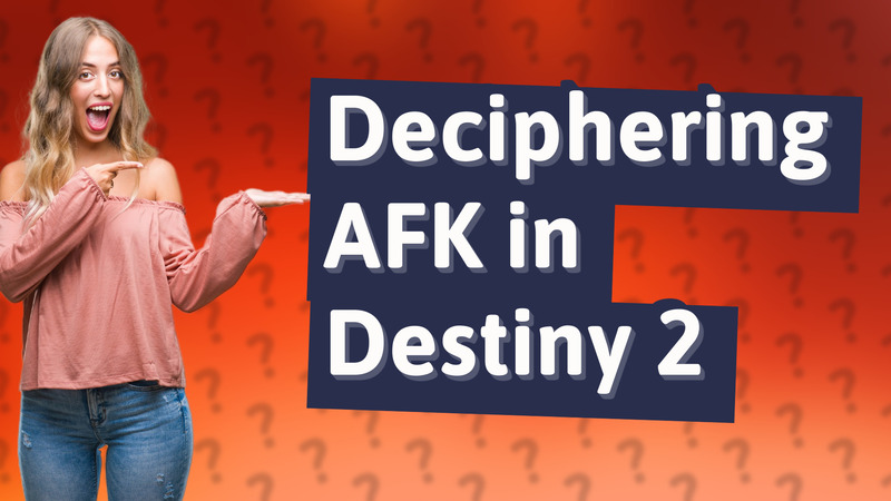 Deciphering AFK in Destiny 2
