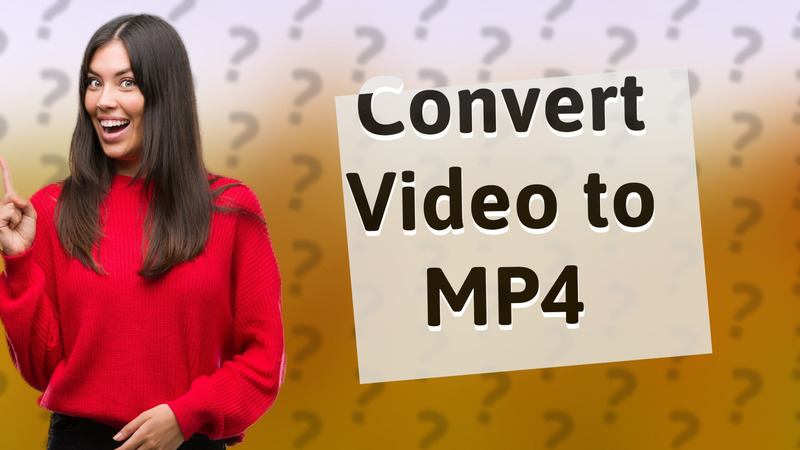 Convert Video to MP4