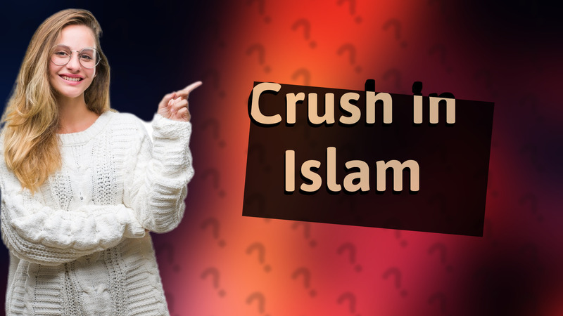 Crush in Islam