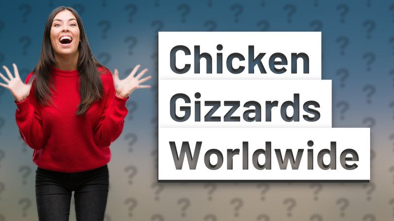 Chicken Gizzards Worldwide