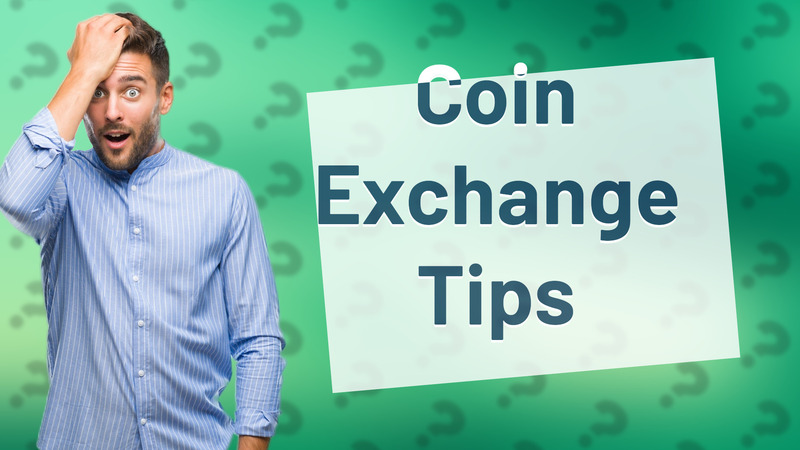 Coin Exchange Tips