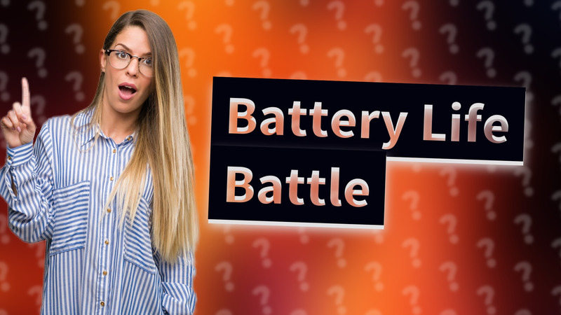 Battery Life Battle