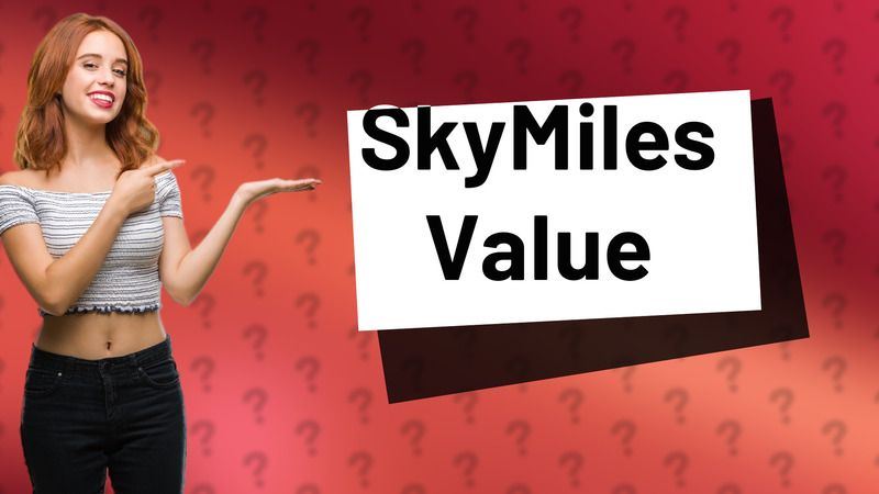 SkyMiles Value