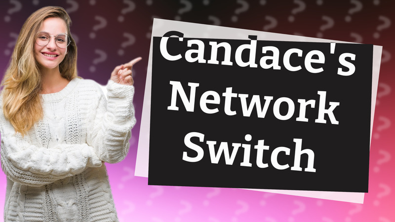 Candace's Network Switch