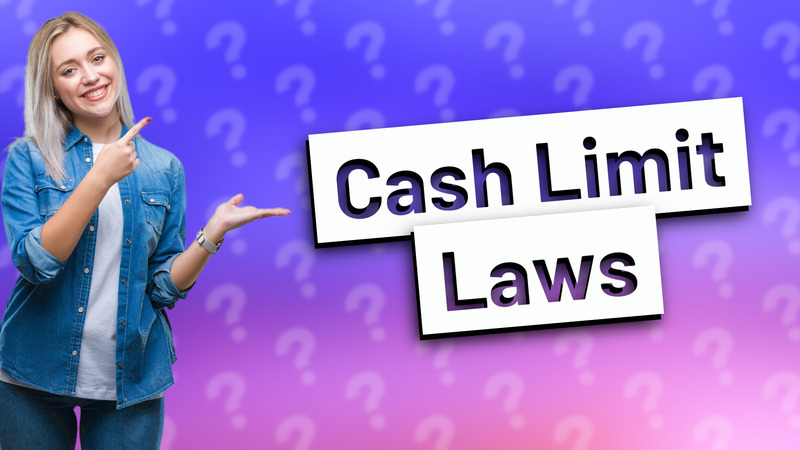 Cash Limit Laws