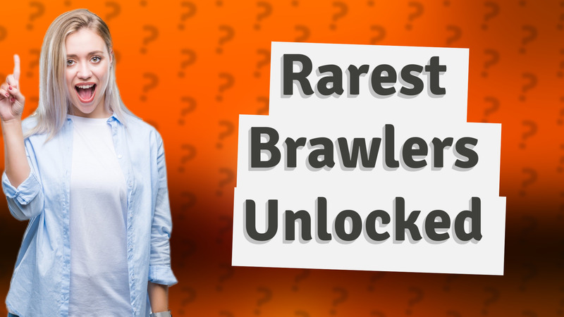 Rarest Brawlers Unlocked