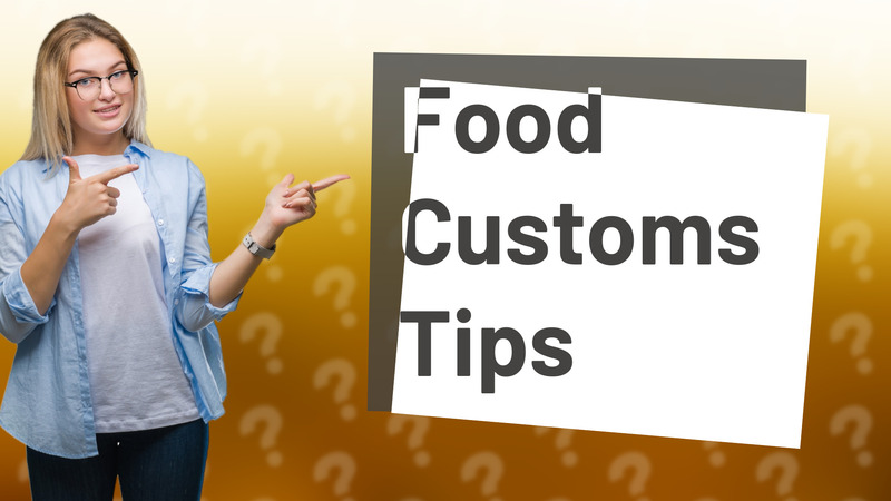 Food Customs Tips